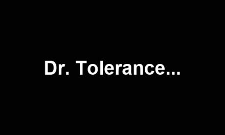 Dr. Fauci, Dr. Tolerance?