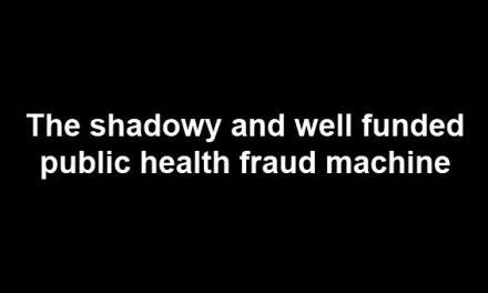 The shadowy and well funded public health fraud machine